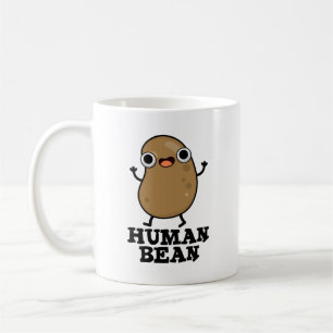 Human Bean Funny Human Being Pun  Coffee Mug