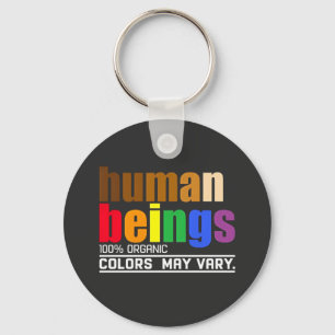 Human Being 100% Organic Colours May Vary LGBT Keychain