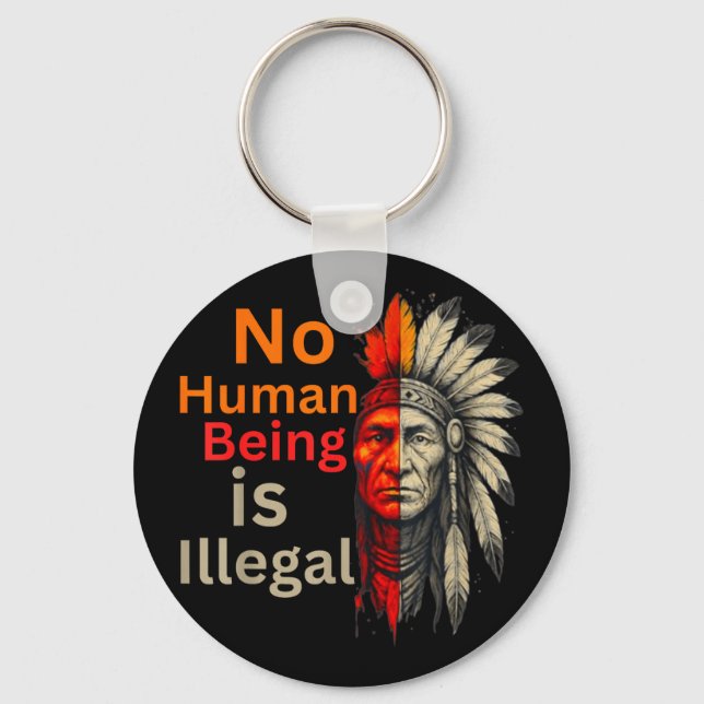 Human being is illegal native americans vintage  keychain (Front)