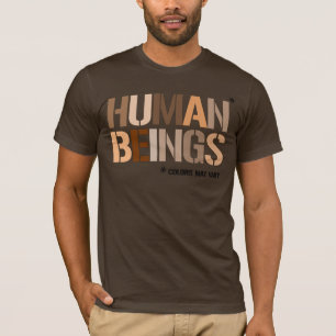 HUMAN BEINGS: COLORS MAY VARY T-Shirt