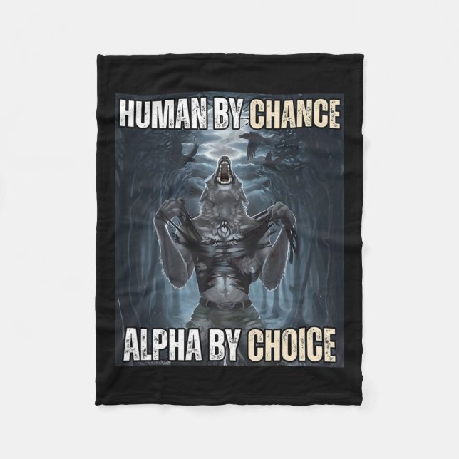 Human By Chance Alpha By Choice Cool Funny Alpha W Fleece Blanket (Front)
