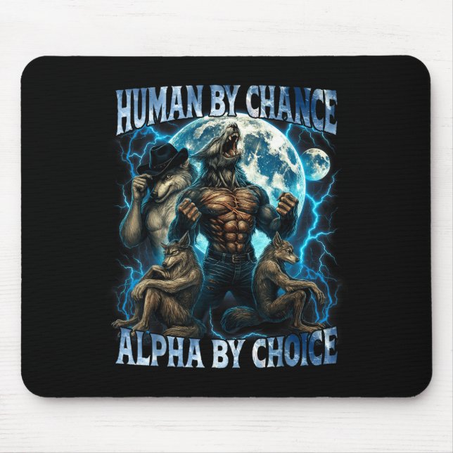 Human By Chance Alpha By Choice Funny Alpha Wolf M Mouse Pad (Front)