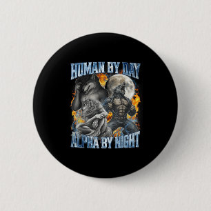Human By Day Alpha By Night Cool Funny Alpha Wolf  2 Inch Round Button