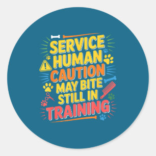 Human Caution Service May Still Bite Training Laug Classic Round Sticker