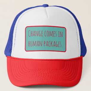 Human change trucker hat