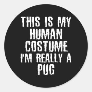 Human Costume Im Really A Pug Funny Halloween Dog Classic Round Sticker