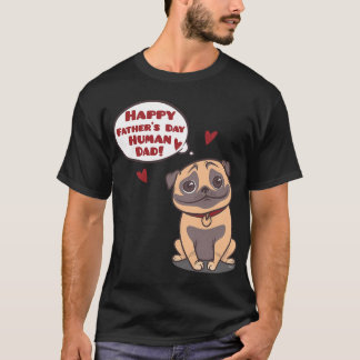 Human Dad Pug T-Shirt