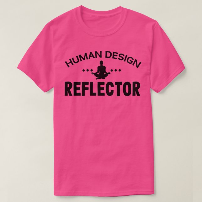 Human design reflector T-Shirt (Design Front)