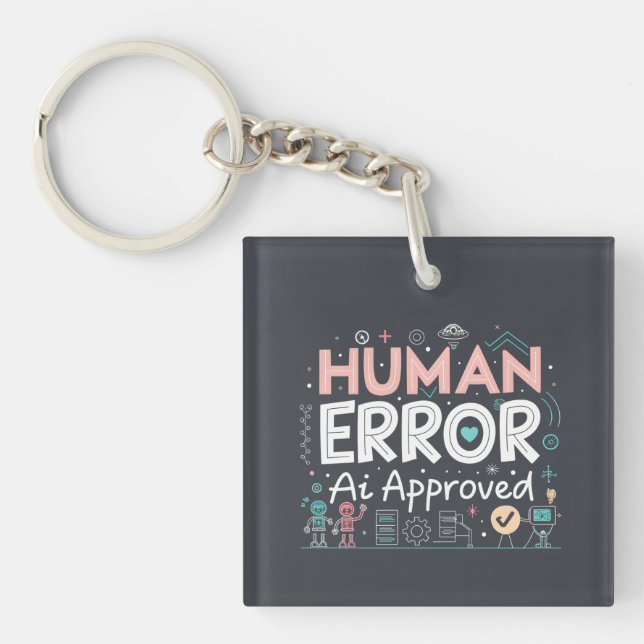 Human Error Ai Approved Robot Art Keychain (Front)