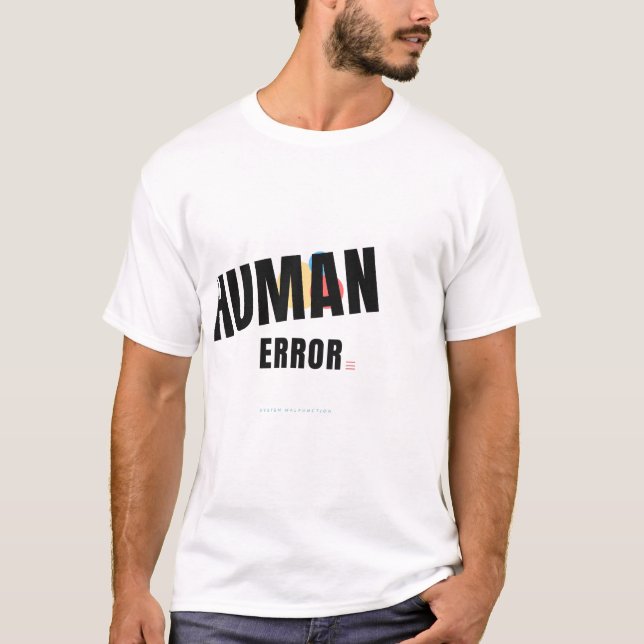 Human Error Funny Tech Typography Design T-Shirt (Front)