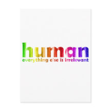 Human - Everything else is irrelevant