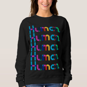 HUMAN Gay Pride Month Transgender Rainbow LGBTQ Sweatshirt