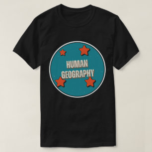 Human Geography T-Shirt