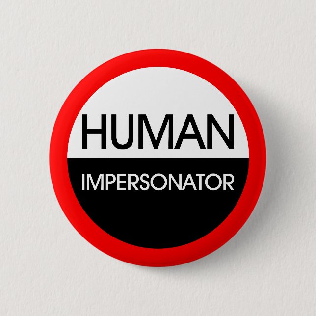 Human Impersonator 2 Inch Round Button (Front)