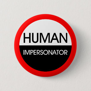 Human Impersonator 2 Inch Round Button