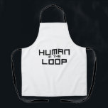 Human in the Loop Minimalist Industrial Apron<br><div class="desc">The human touch in every craft. A heavy-duty apron featuring sharp technical typography,  perfect for the creator managing their own studio or capital projects.</div>