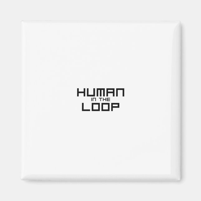 Human in the Loop Minimalist Technical Magnet (Front)