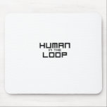 Human in the Loop Minimalist Technical Mouse Pad<br><div class="desc">Precision control for the human operator. High-quality surface with sharp,  blocky text for a professional and highly structured desk setup.</div>
