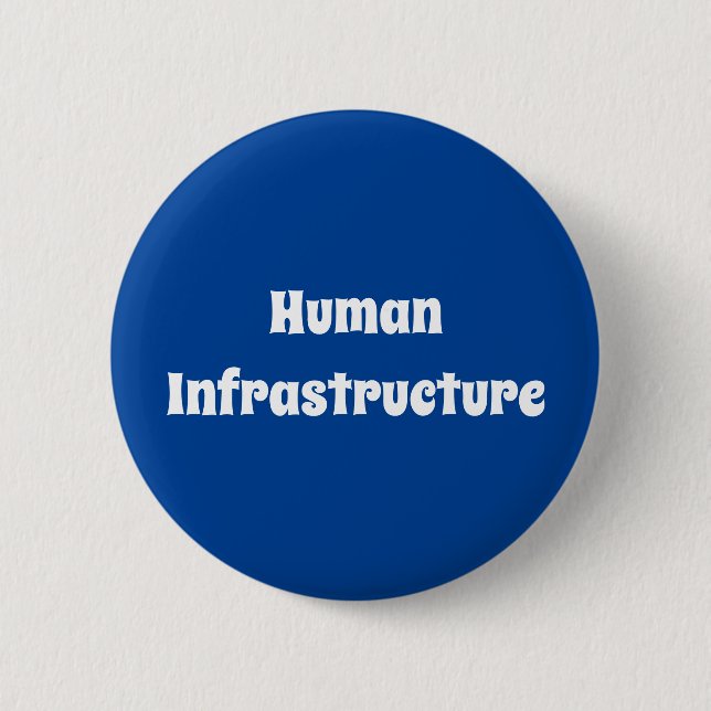 Human Infrastructure 2 Inch Round Button (Front)