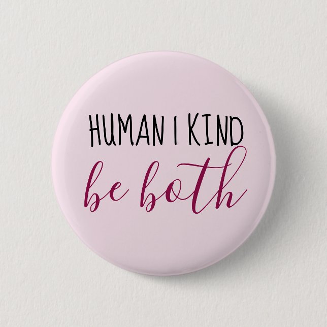 Human | Kind | Be both 2 Inch Round Button (Front)