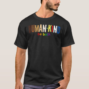 Human Kind Be Both Equality Blm Justice Lgbt Gay P T-Shirt