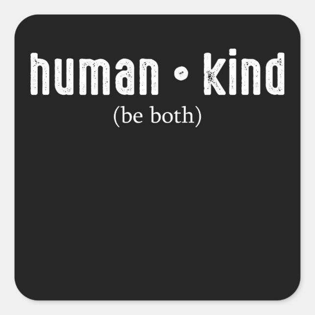 Human Kind Be Both Humankind Square Sticker (Front)