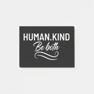 Human Kind Be Both Post-it Notes