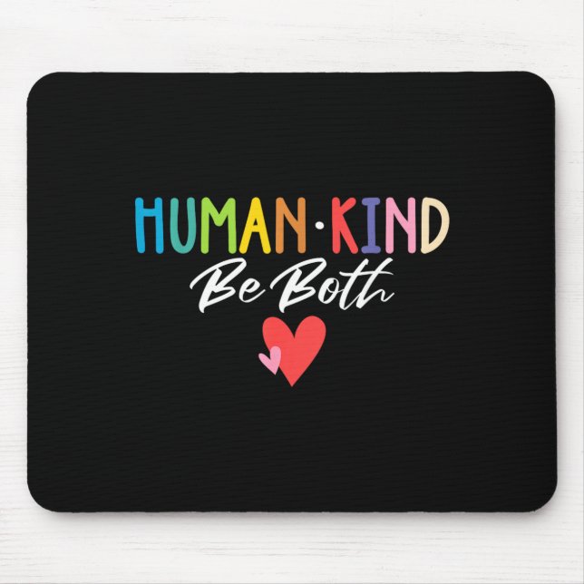 Human Kind Be Both Spread Kindness Empathy Anti Mouse Pad (Front)