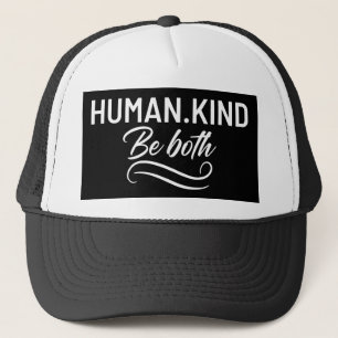 Human Kind Be Both Trucker Hat