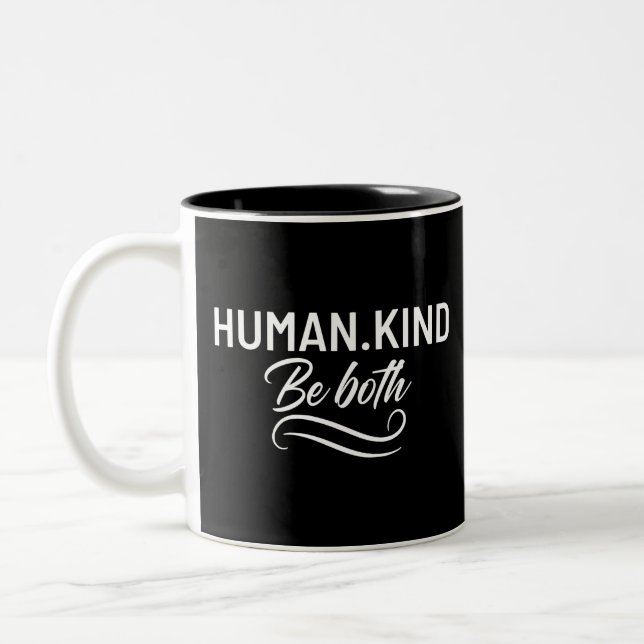 Human Kind Be Both Two-Tone Coffee Mug (Left)