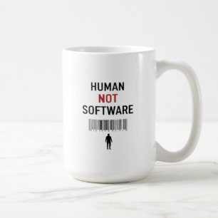 Human not software coffee mug