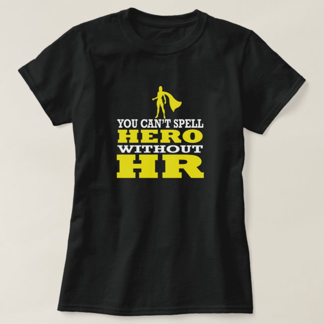 human resource worker gift - You Can't Spell Hero  T-Shirt (Design Front)