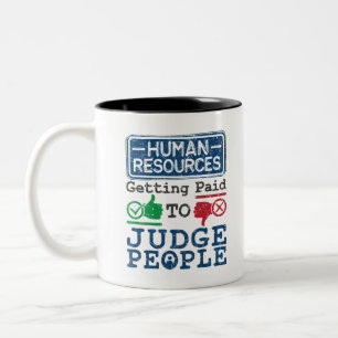 Human Resources Getting Paid to Judge People Two-Tone Coffee Mug