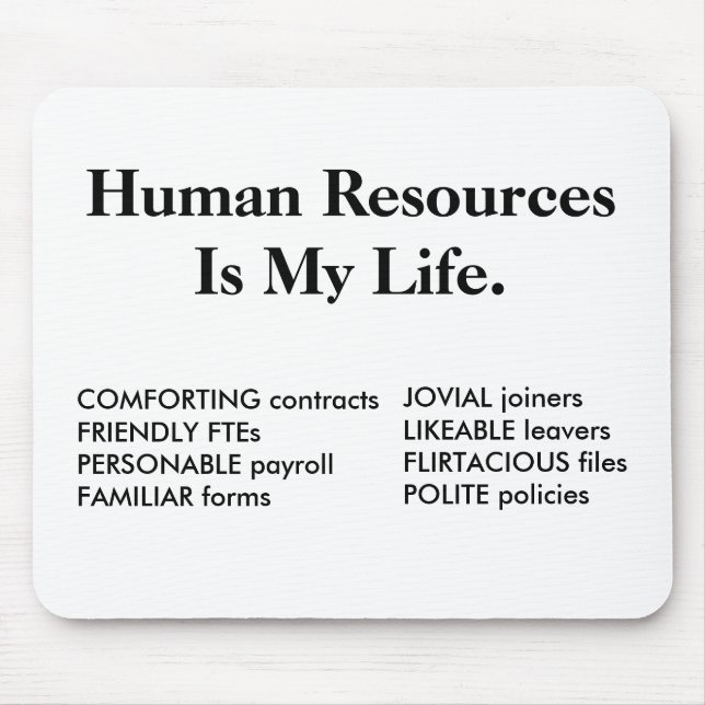 Human Resources Is My Life - HR Quote Mouse Pad (Front)