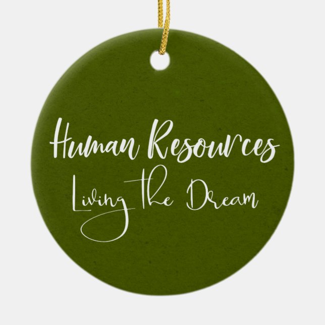 Human Resources Living the Dream HR Ceramic Ornament (Front)