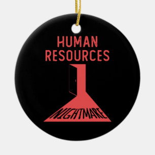 Human Resources Nightmare Funny Office Coworker Ceramic Ornament