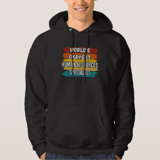 Human Resources Specialist , World's Okayest Human Hoodie