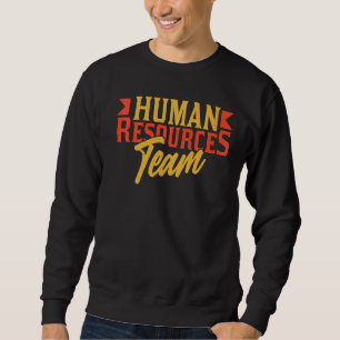 Human Resources Team Employee Hr Manager Specialis Sweatshirt
