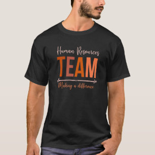 Human Resources Team For Women In HR Making A Diff T-Shirt