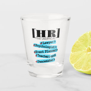 Human Resources Unofficial Funny HR Shot Glass
