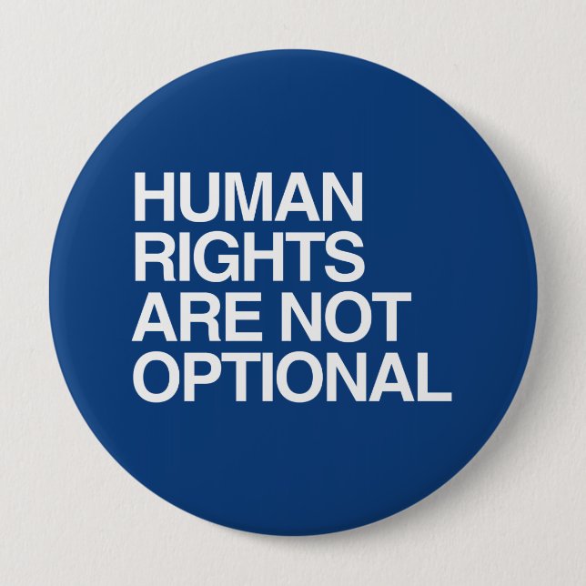 HUMAN RIGHTS ARE NO OPTIONAL -.png 4 Inch Round Button (Front)