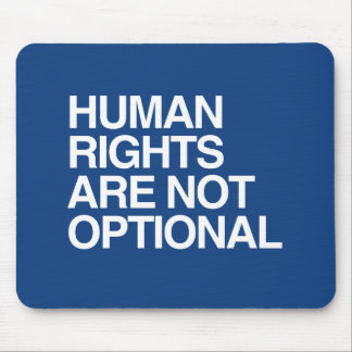 HUMAN RIGHTS ARE NO OPTIONAL -.png Mouse Pad