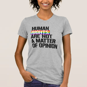 Human Rights are not an Opinion T-Shirt