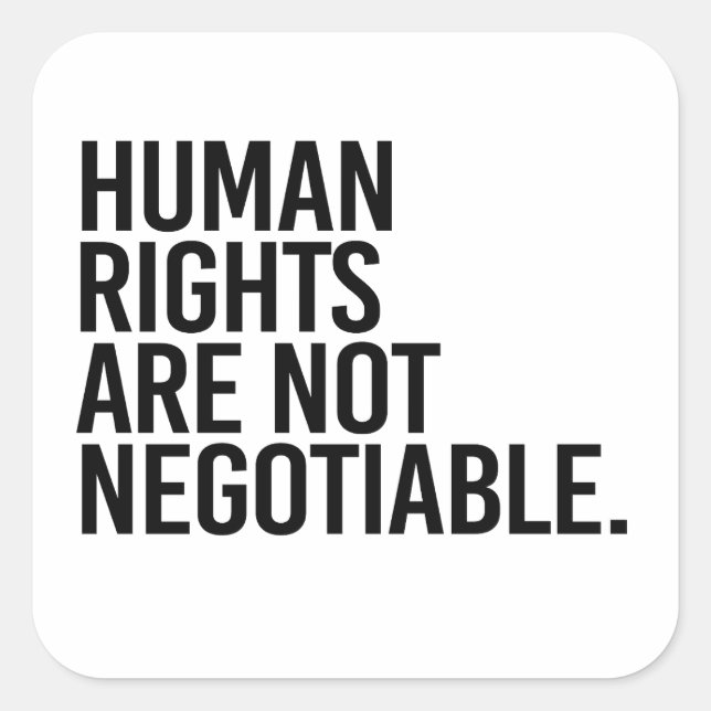 Human rights are not negotiable square sticker (Front)
