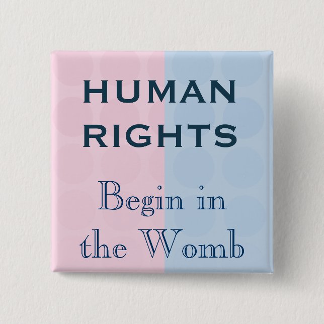 Human Rights Begin In the Womb 2 Inch Square Button (Front)