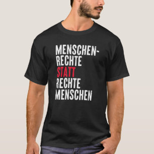 Human rights instead of right people German Quote T-Shirt