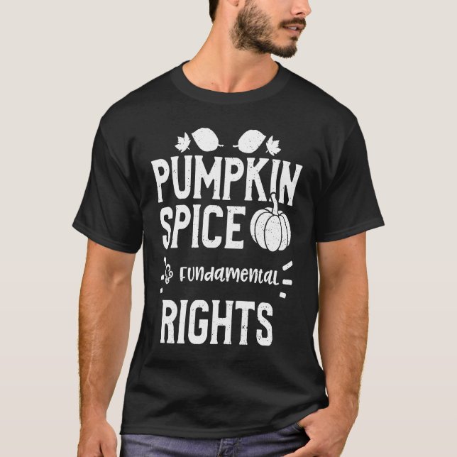 Human Rights Pumpkin Spice & Fundamental Rights Pu T-Shirt (Front)