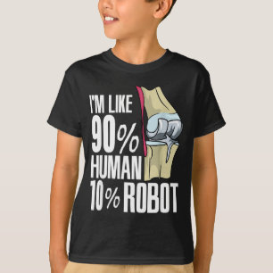 Human Robot New Knee Surgery Joke Funny Knee Repla T-Shirt