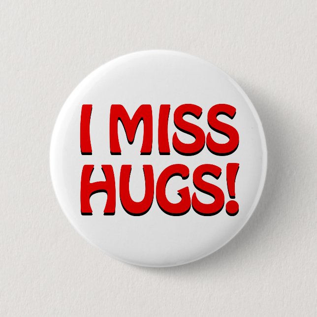 Human warmth expression (I miss hugs!) 2 Inch Round Button (Front)