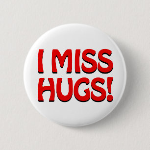 Human warmth expression (I miss hugs!) 2 Inch Round Button